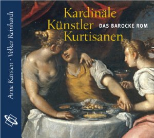 ISBN 9783534600137: Kardinäle, Künstler, Kurtisanen. Das barocke Rom. 2 Audio-CDs.