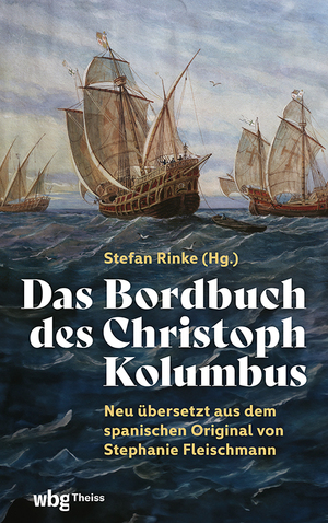 ISBN 9783534610297: Das Bordbuch des Christoph Kolumbus – Neu übersetzt aus dem spanischen Original von Stephanie Fleischmann