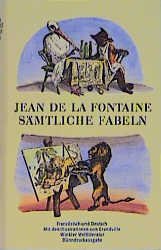 gebrauchtes Buch – La Fontaine – Sämtliche Fabeln. Ill. von Grandville. [In d. Übers. von Ernst Dohm u. Gustav Fabricius sowie mit Anm., Zeittaf. u.e. Nachw. von Hermann Lindner]