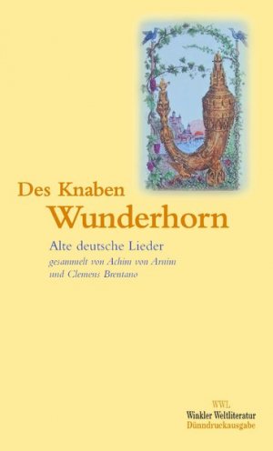 gebrauchtes Buch – Des Knaben Wunderhorn: Alte deutsche Lieder Arnim – Des Knaben Wunderhorn: Alte deutsche Lieder Arnim, Achim von and Brentano, Clemens