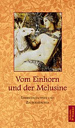 ISBN 9783538068575: Vom Einhorn und der Schönen Melusine. Liebesgeschichten und Frauenmärchen der Weltliteratur.