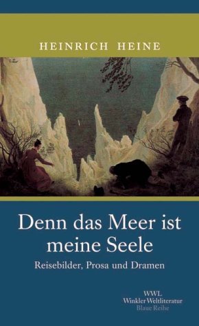 ISBN 9783538069596: Denn das Meer ist meine Seele – Reisebilder, Prosa und Dramen