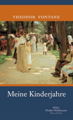 gebrauchtes Buch – Theodor Fontane – Meine Kinderjahre: Autobiographischer Roman (Artemis & Winkler - Blaue Reihe)