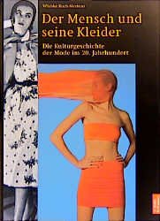 ISBN 9783538071049: Der Mensch und seine Kleider – Die Kulturgeschichte der Mode im 20. Jahrhundert