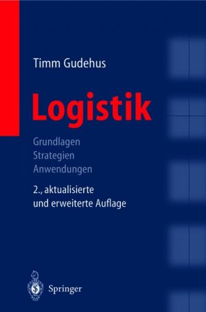 Timm Gudehus (Autor) - Logistik: Grundlagen - Strategien - Anwendungen