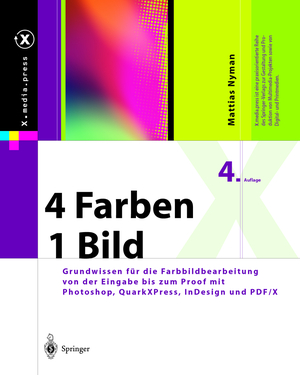 ISBN 9783540013143: 4 Farben — ein Bild - Grundwissen für die Farbbildbearbeitung von der Eingabe bis zum Proof mit Photoshop, QuarkXPress, InDesign und PDF/X