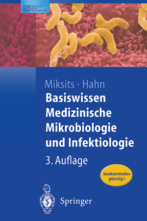 ISBN 9783540015253: Basiswissen Medizinische Mikrobiologie und Infektiologie (Springer-Lehrbuch) von Klaus Miksits (Autor), Helmut Hahn