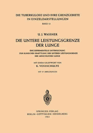 ISBN 9783540027614: Die Untere Leistungsgrenze der Lunge - Eine Experimentelle Untersuchung zur Klinischen Ermittlung der Unteren Leistungsgrenze der Menschlichen Lunge