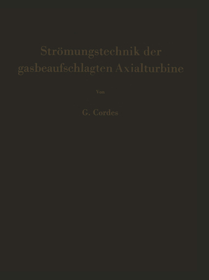 ISBN 9783540029557: Strömungstechnik der gasbeaufschlagten Axialturbine – unter besonderer Berücksichtigung der Strahltriebwerksturbine