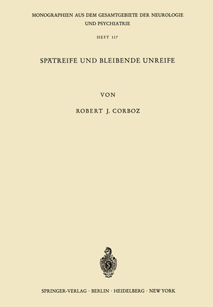 ISBN 9783540039358: Spätreife und Bleibende Unreife - Eine Untersuchung über den psychischen Infantilismus anhand von 80 Katamnesen