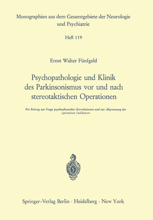 ISBN 9783540039372: Psychopathologie und Klinik des Parkinsonismus vor und nach stereotaktischen Operationen - Ein Beitrag zur Frage psychophysischer Korrelationen und zur Abgrenzung der operativen Indikation