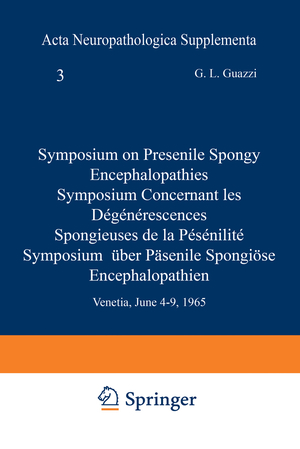 ISBN 9783540039976: Symposium on Presenile Spongy Encephalopathies / Symposium Concernant les Dégénérescences Spongieuses de la Présénilité / Symposium Über Präsenile Spongiöse Encephalopathien - Venetia, June 4–9, 1965