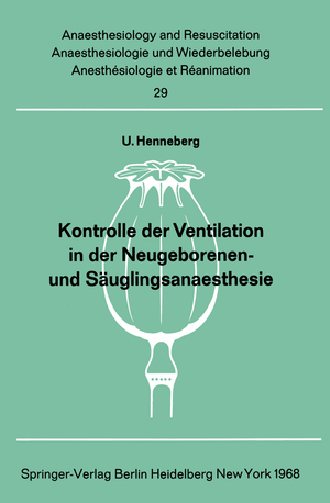 ISBN 9783540040453: Kontrolle der Ventilation in der Neugeborenen- und Säuglingsanaesthesie – Methodik und Messung der respiratorischen CO2, der Atemstromgeschwindigkeit, des Atemzugvolumens und des Beatmungsdruckes