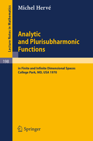 ISBN 9783540054726: Analytic and Plurisubharmonic Functions – In Finite and Infinite Dimensional Spaces. Course Given at the University of Maryland, Spring 1970