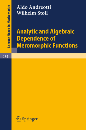 ISBN 9783540056706: Analytic and Algebraic Dependence of Meromorphic Functions