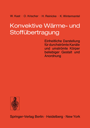 ISBN 9783540063841: Konvektive Wärme- und Stoffübertragung – Einheitliche Darstellung für durchströmte Kanäle und umströmte Körper beliebiger Gestalt und Anordnung