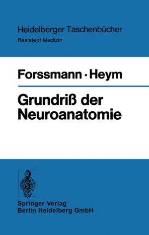 ISBN 9783540064756: Grundriß der Neuroanatomie (Heidelberger Taschenbücher) by Forssmann, W. G.