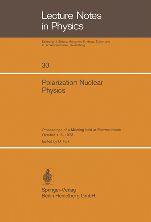 ISBN 9783540069782: Polarization Nuclear Physics - Proceedings of a Meeting held at Ebermannstadt October 1–5, 1973