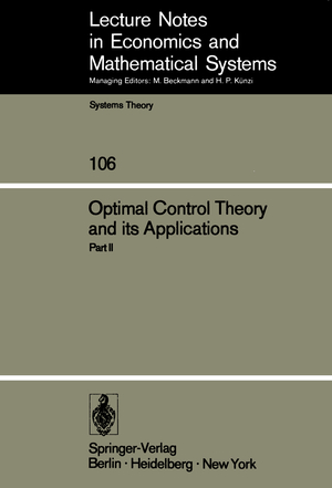 ISBN 9783540070269: Optimal Control Theory and its Applications - Proceedings of the Fourteenth Biennial Seminar of the Canadian Mathematical Congress University of Western Ontario, August 12–25, 1973