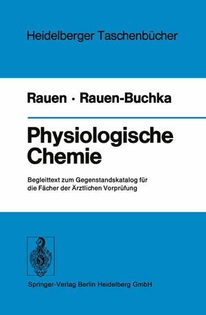 ISBN 9783540072737: Physiologische Chemie - Begleittext zum Gegenstandskatalog für die Fächer der Ärztlichen Vorprüfung