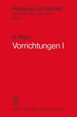 ISBN 9783540073673: Vorrichtungen I - Einteilung, Aufgaben und Elemente der Vorrichtungen