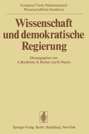 ISBN 9783540082200: Wissenschaft und demokratische Regierung – Kernpunkte der Vierten Parlamentarisch-Wissenschaftlichen Konferenz in Florenz 1975