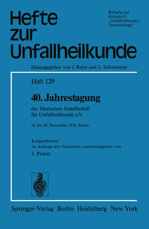 ISBN 9783540082613: 40. Jahrestagung der Deutschen Gesellschaft für Unfallheilkunde e.V. - 18. bis 20. November 1976, Berlin