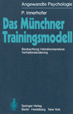 ISBN 9783540083733: Das Münchner Trainingsmodell – Beobachtung Interaktionsanalyse Verhaltensänderung