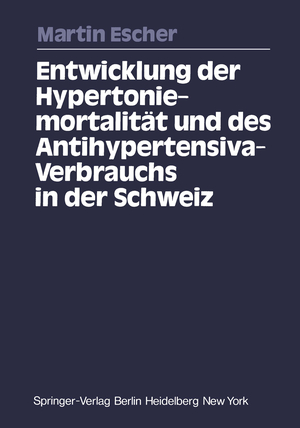 ISBN 9783540085454: Entwicklung der Hypertoniemortalität und des Antihypertensiva-Verbrauchs in der Schweiz