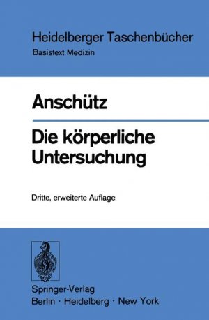 ISBN 9783540086826: Die körperliche Untersuchung (Heidelberger Taschenbücher, 94) Anschütz, Felix; Hövels, O.; Bergmann, R.; Firnhaber, W.; Hofmann, D.; Jacobi, G.; Kollmann, F.; Landes, E.; Leiber, B.; Loewenich, V.v.; Marx, H.; Otte, P.; Strahringer, B. und Vettermann, H.