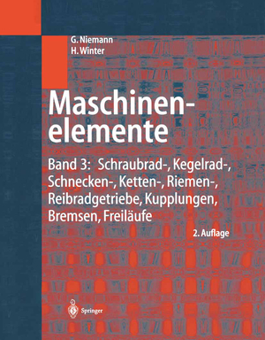 gebrauchtes Buch – Niemann, Gustav – Maschinenelemente: Band 3: Schraubrad-, Kegelrad-, Schnecken-, Ketten-, Riemen-, Reibradgetriebe, Kupplungen, Bremsen, Freiläufe