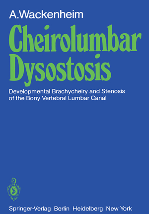 ISBN 9783540103714: Cheirolumbar Dysostosis - Developmental Brachycheiry and Stenosis of the Bony Vertebral Lumbar Canal