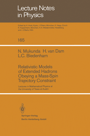 ISBN 9783540115861: Relativistic Models of Extended Hadrons Obeying a Mass-Spin Trajectory Constraint - Lectures in Mathematical Physics at the University of Texas at Austin