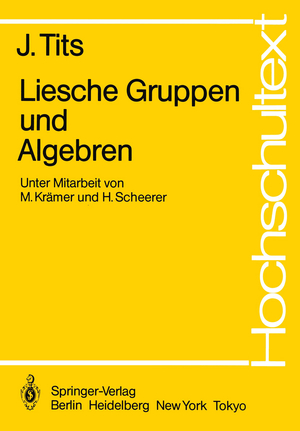 gebrauchtes Buch – Jacques Tits – Liesche Gruppen und Algebren (Hochschultext).