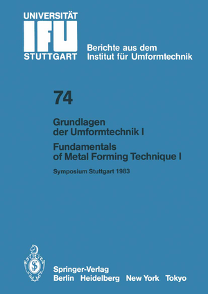 ISBN 9783540130390: Grundlagen der Umformtechnik — Stand und Entwicklungstrends / Fundamentals of Metal Forming Technique-State and Trends – Vorträge des Internationalen Symposiums Stuttgart, 13./14. Oktober 1983 Teil I / Proceedings of the International Symposium Stuttgart,