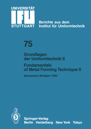 ISBN 9783540130406: Grundlagen der Umformtechnik — Stand und Entwicklungstrends / Fundamentals of Metal Forming Technique — State and Trends – Vorträge des Internationalen Symposiums Stuttgart, 13./14. Oktober 1983 / Proceedings of the International Symposium Stuttgart, Octo