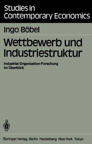 ISBN 9783540131434: Wettbewerb und Industriestruktur - Industrial Organization-Forschung im Überblick