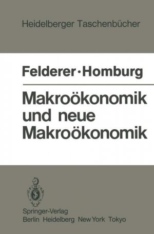 gebrauchtes Buch – Felderer, B.; Homburg – Makroökonomik und neue Makroökonomik