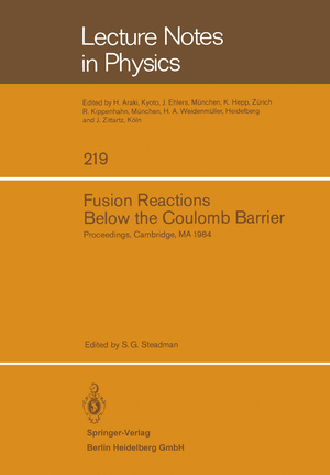 ISBN 9783540139188: Fusion Reactions Below the Coulomb Barrier – Proceedings of an International Conference Held at the Massachusetts Institute of Technology, Cambridge, MA, June 13–15, 1984