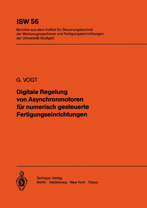 ISBN 9783540150701: Digitale Regelung von Asynchronmotoren für numerisch gesteuerte Fertigungseinrichtungen