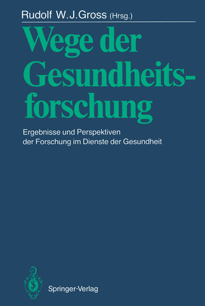 ISBN 9783540161066: Wege der Gesundheitsforschung. Ergebnisse und Perspektiven der Forschung im Dienste der Gesundheit.