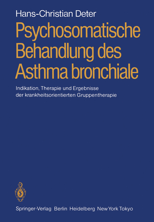 ISBN 9783540165255: Psychosomatische Behandlung des Asthma bronchiale – Indikation, Therapie und Ergebnisse der krankheitsorientierten Gruppentherapie