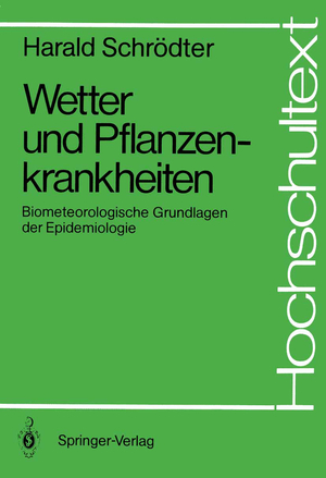 ISBN 9783540179207: Wetter und Pflanzenkrankheiten - Biometeorologische Grundlagen der Epidemiologie