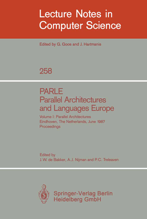 ISBN 9783540179436: PARLE Parallel Architectures and Languages Europe - Vol.1: Parallel Architectures, Eindhoven, The Netherlands, June 15-19, 1987; Proceedings