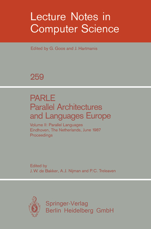 ISBN 9783540179450: PARLE Parallel Architectures and Languages Europe - Vol. 2: Parallel Languages, Eindhoven, The Netherlands, June 15-19, 1987; Proceedings