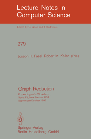 ISBN 9783540184201: Graph Reduction – Proceedings of a Workshop Santa Fe, New Mexico, USA, September 29 - October 1, 1986