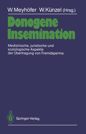 ISBN 9783540184935: Donogene Insemination – Medizinische, juristische und soziologische Aspekte der Übertragung von Fremdsperma