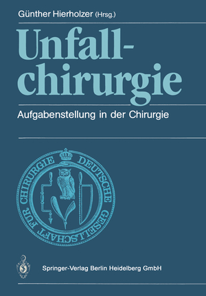 ISBN 9783540189220: Unfallchirurgie - Aufgabenstellung in der Chirurgie