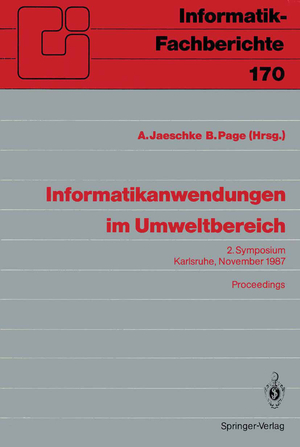 ISBN 9783540191278: Informatikanwendungen im Umweltbereich – 2. Symposium Karlsruhe, 9./10. November 1987