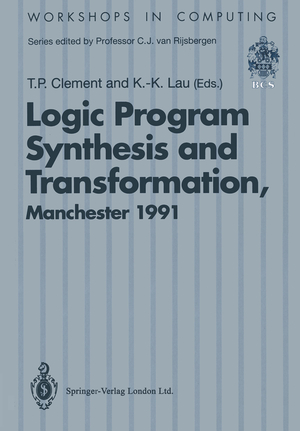 ISBN 9783540197423: Logic Program Synthesis and Transformation – Proceedings of LOPSTR 91, International Workshop on Logic Program Synthesis and Transformation, University of Manchester, 4–5 July 1991